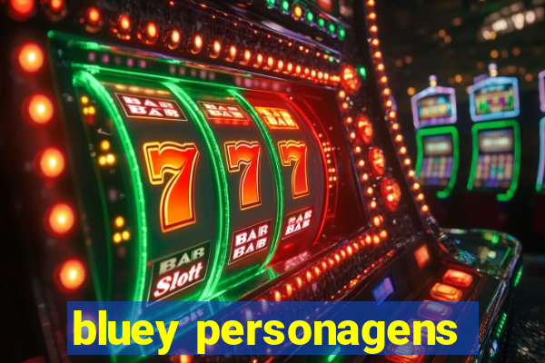 bluey personagens